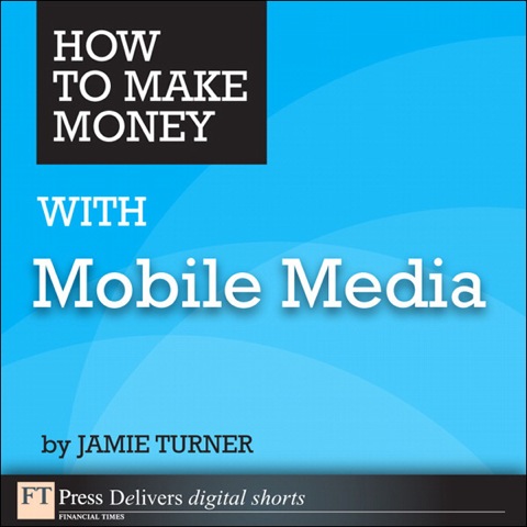 Book How to Make Money with Mobile Media free