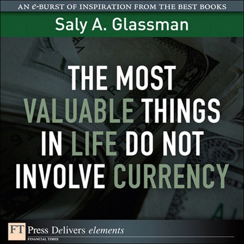 Book The Most Valuable Things in Life Do Not Involve Currency: The Most Valu Thi L ePub_1 (FT Press Delivers Elements) free