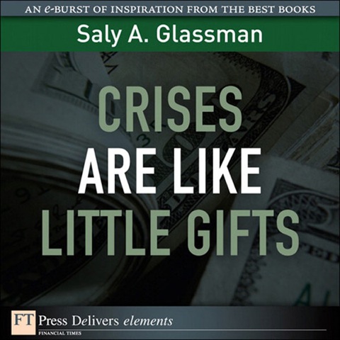 Book Crises Are Like Little Gifts: Crisi Ar Lik Lit Gi ePub_1 (FT Press Delivers Elements) free