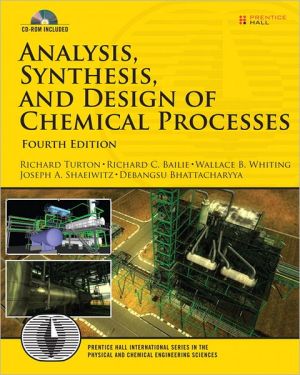 Book Analysis, Synthesis and Design of Chemical Processes (4th Edition) (Prentice Hall International Series in the Physical and Chemical Engineering Sciences) free