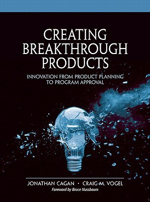 Book Creating Breakthrough Products: Innovation from Product Planning to Program Approval free