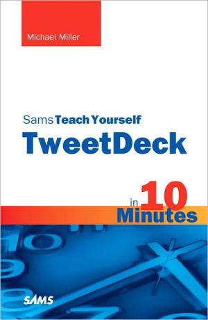 Book Sams Teach Yourself TweetDeck in 10 Minutes (Sams Teach Yourself -- Minutes) free