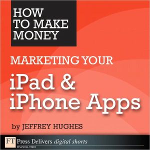 Book How to Make Money Marketing Your iPad & iPhone Apps free