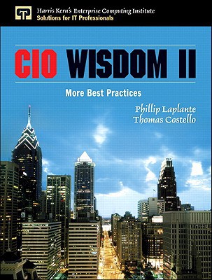Book CIO Wisdom II: More Best Practices (Harris Kern's Enterprise Computing Institute) (Harris Kern's Enterprise Computing Institute Series) free