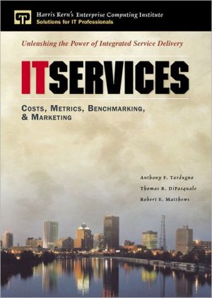 Book IT Services: Costs, Metrics, Benchmarking and Marketing (Enterprise Computing Series) free
