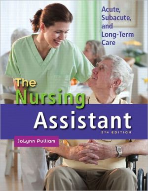 Book Nursing Assistant, The: Acute, Subacute, and Long-Term Care free