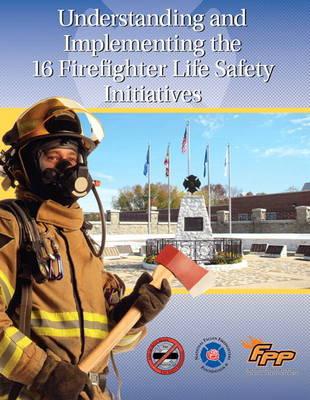 Book Understanding and Implementing the 16 Firefighter Life Safety Initiatives free