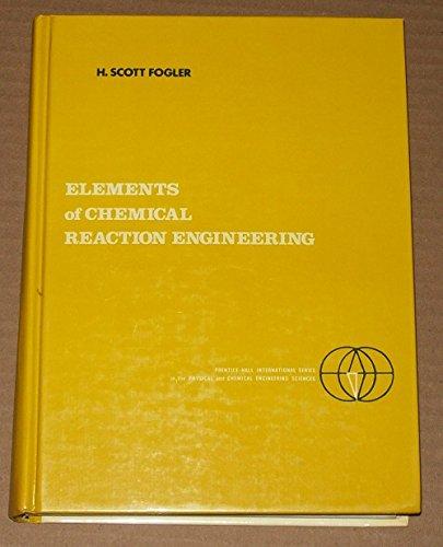 Book Elements of chemical reaction engineering (Prentice-Hall international series in the physical and chemical engineering sciences) free