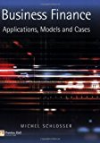 Book Business Finance: Applications, Models, and Cases free