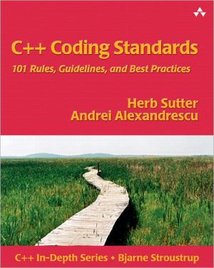 Book C++ Coding Standards: 101 Rules, Guidelines, and Best Practices (C++ In-Depth) free
