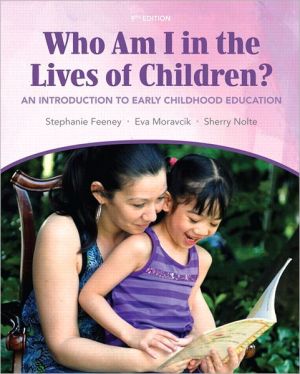 Book Who Am I in the Lives of Children? An Introduction to Early Childhood Education (9th Edition) free