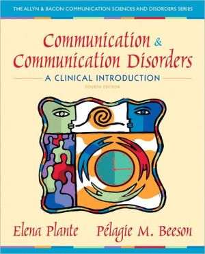 Book Communication and Communication Disorders: A Clinical Introduction (Allyn & Bacon Communication Sciences and Disorders) free