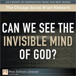 Book Can We See the Invisible Mind of God?: Can We See Invi Mind G_1 (FT Press Delivers Elements) free