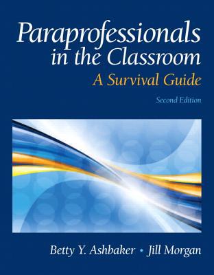 Book Paraprofessionals in the Classroom: A Survival Guide free