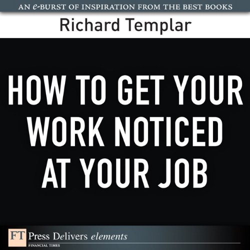 Book How to Get Your Work Noticed at Your Job: How Get Your Work Noti at_1 (FT Press Delivers Elements) free