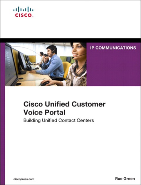 Book Cisco Unified Customer Voice Portal: Building Unified Contact Centers (Networking Technology: IP Communications) free