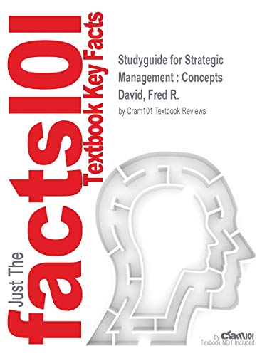 Book Studyguide for Strategic Management: Concepts by David, Fred R., ISBN 9780132671194 free