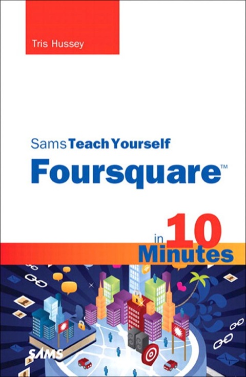 Book Sams Teach Yourself Foursquare in 10 Minutes (Sams Teach Yourself -- Minutes) free