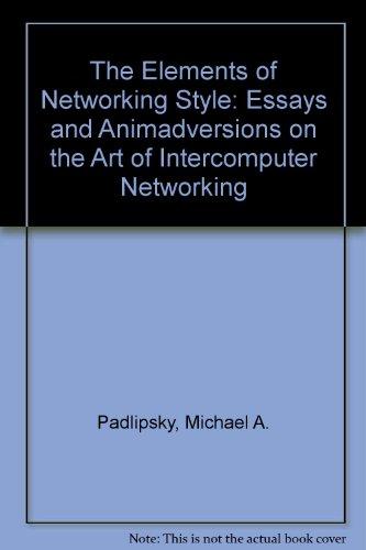 Book The Elements of Networking Style: And Other Essays and Animadversions on the Art of Intercomputer Networking free