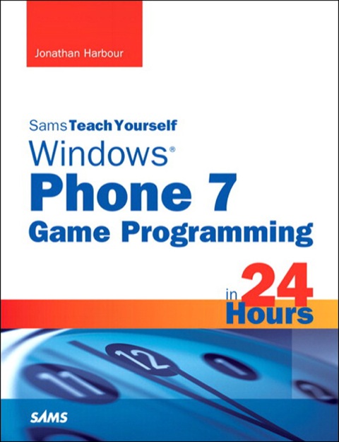 Book Sams Teach Yourself Windows Phone 7 Game Programming in 24 Hours (Sams Teach Yourself -- Hours) free