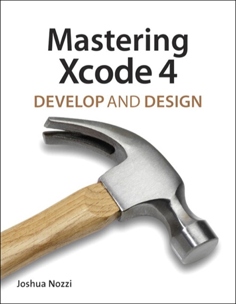 Book Mastering Xcode 4: Develop and Design free