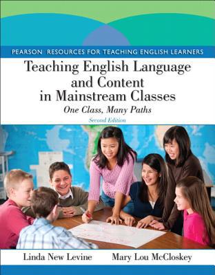 Book Teaching English Language and Content in Mainstream Classes: One Class, Many Paths (Pearson Resources for Teaching English Learners) free