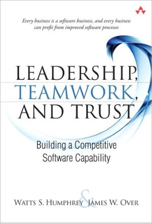 Book Leadership, Teamwork, and Trust: Building a Competitive Software Capability (SEI Series in Software Engineering) free