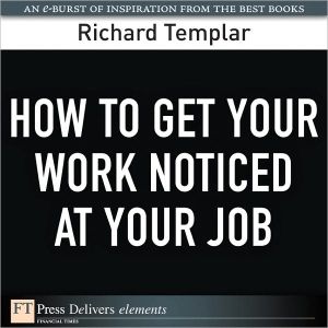 Book How to Get Your Work Noticed at Your Job: How Get Your Work Noti at_1 (FT Press Delivers Elements) free