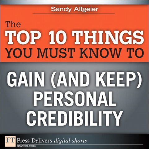 Book The Top 10 Things You Must Know to Gain (and Keep) Personal Credibility (FT Press Delivers Shorts) free