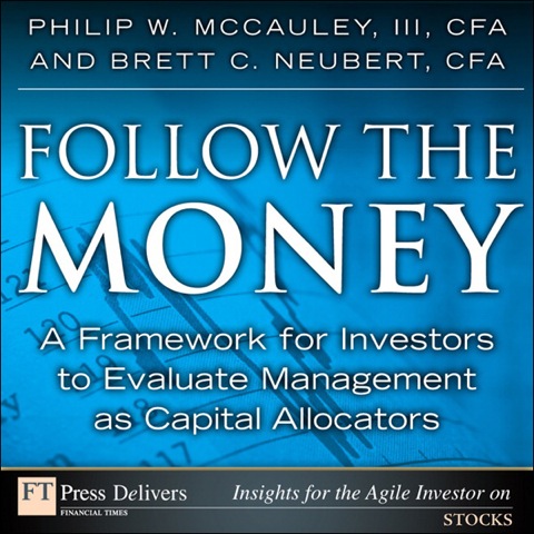 Book Follow the Money: A Framework for Investors to Evaluate Management as Capital Allocators (FT Press Delivers Shorts) free