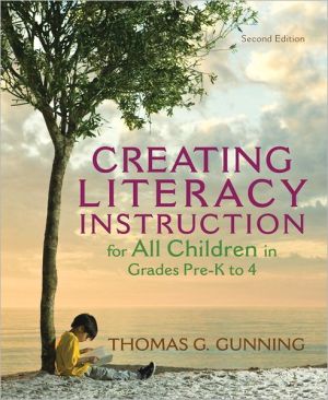 Book Creating Literacy Instruction for All Children in Grades Pre-K to 4 (2nd Edition) (Books by Tom Gunning) free