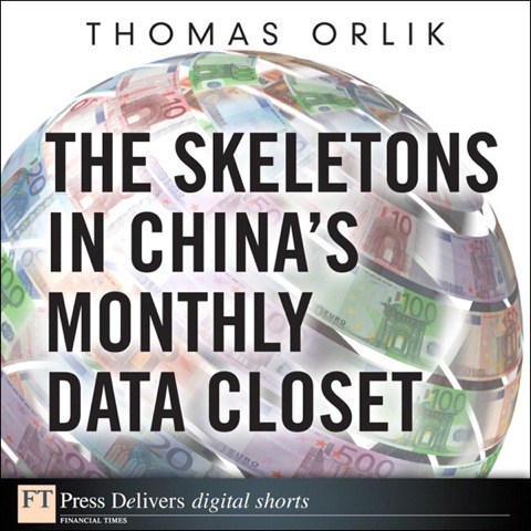 Book Skeletons in China's Monthly Data Closet, The (FT Press Delivers Shorts) free