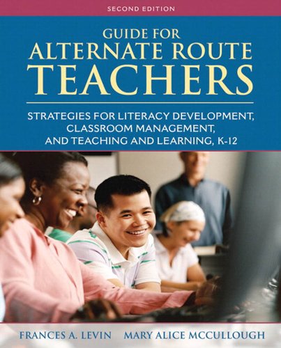 Book Guide for Alternate Route Teachers: Strategies for Literacy Development, Classroom Management and Teaching and Learning, K-12 (2-downloads) free