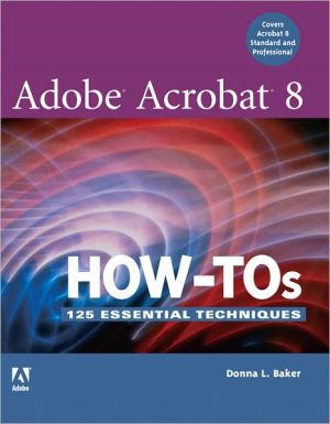 Book Adobe Acrobat 8 How-Tos: 125 Essential Techniques free