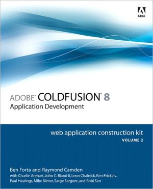 Book Adobe ColdFusion 8 Web Application Construction Kit, Volume 2: Application Development free