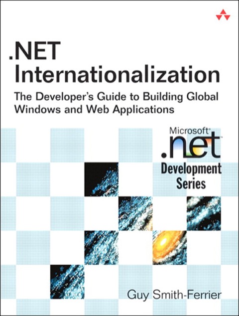 Book .NET Internationalization: The Developer's Guide to Building Global Windows and Web Applications free