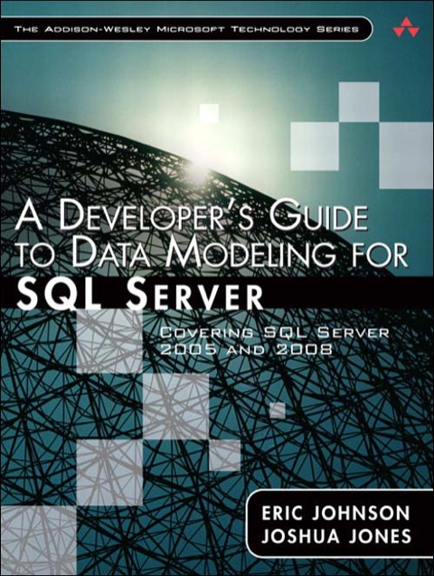 Book Developer's Guide to Data Modeling for SQL Server, A: Covering SQL Server 2005 and 2008 free