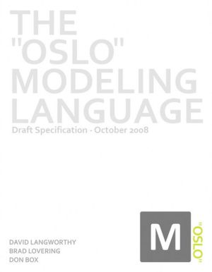Book Oslo Modeling Language, The: Draft Specification - October 2008 free
