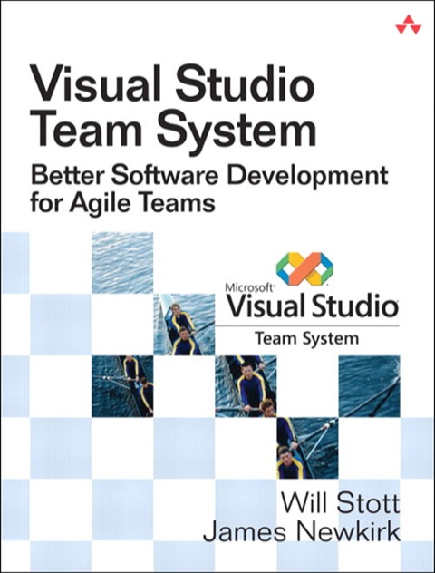Book Visual Studio Team System: Better Software Development for Agile Teams free