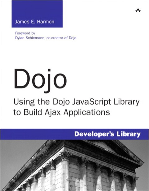 Book Dojo: Using the Dojo JavaScript Library to Build Ajax Applications free
