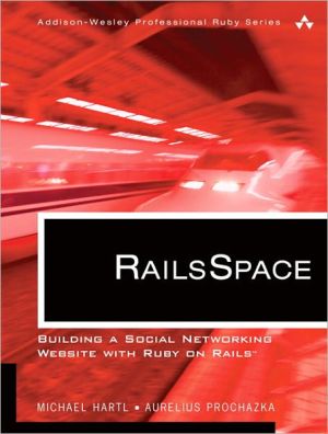 Book RailsSpace: Building a Social Networking Website with Ruby on Rails (Addison-Wesley Professional Ruby Series) free
