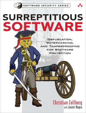 Book Surreptitious Software: Obfuscation, Watermarking, and Tamperproofing for Software Protection free