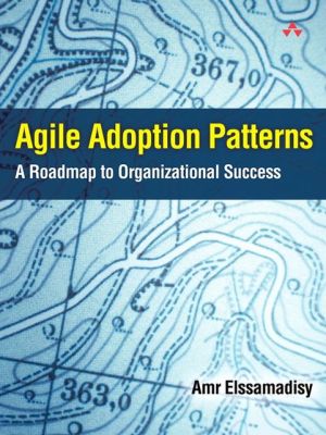 Book Agile Adoption Patterns: A Roadmap to Organizational Success free