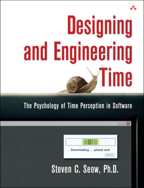 Book Designing and Engineering Time: The Psychology of Time Perception in Software free