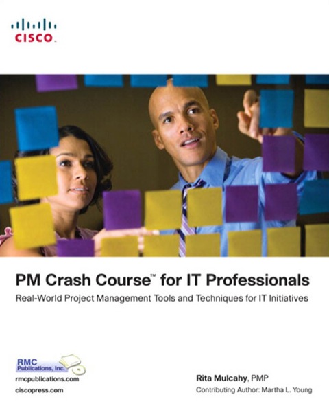 Book PM Crash Course for IT Professionals: Real-World Project Management Tools and Techniques for IT Initiatives free