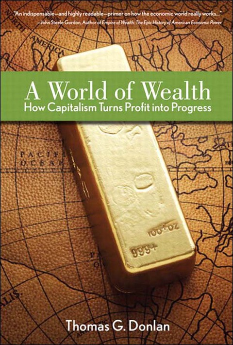 Book World of Wealth, A: How Capitalism Turns Profits into Progress free