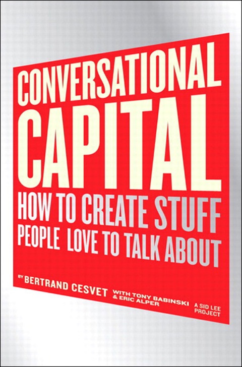 Book Conversational Capital: How to Create Stuff People Love to Talk About free