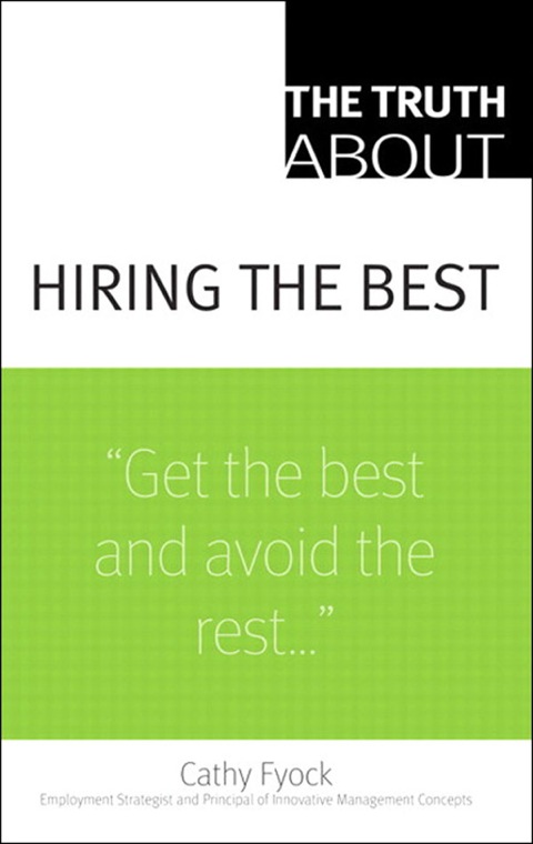 Book Truth About Hiring the Best, The: ...and Nothing But the Truth free