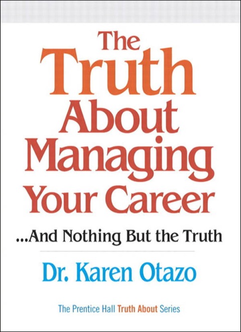 Book Truth About Managing Your Career, The: ...and Nothing But the Truth free