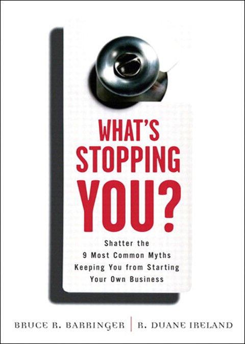 Book What's Stopping You?: Shatter the 9 Most Common Myths Keeping You from Starting Your Own Business free